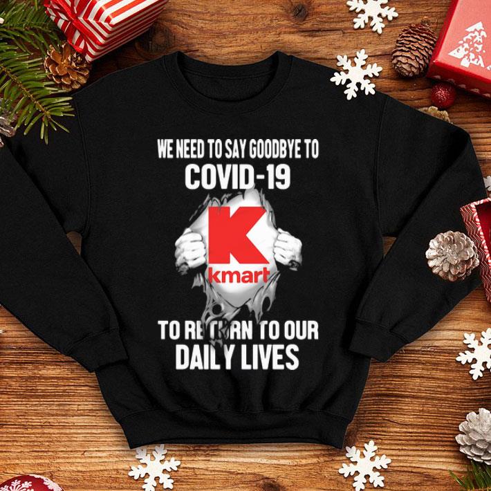 Kmart We Need To Say Goodbye To Covid-19 To Return To Our Daily Lives shirt 1 Kmart We Need To Say Goodbye To Covid-19 To Return To Our Daily Lives shirt