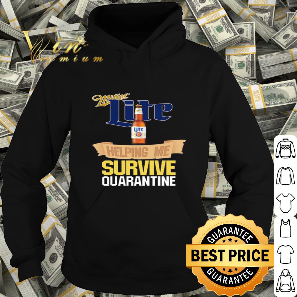 418a072d miller lite helping me survive quarantine coronavirus shirt 4 - Miller Lite helping me survive quarantine Coronavirus shirt