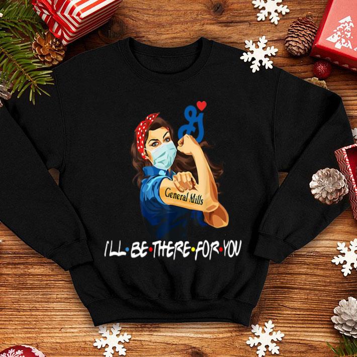 Strong Woman General Mills I’ll Be There For You Covid-19 shirt 1 Strong Woman General Mills I’ll Be There For You Covid-19 shirt