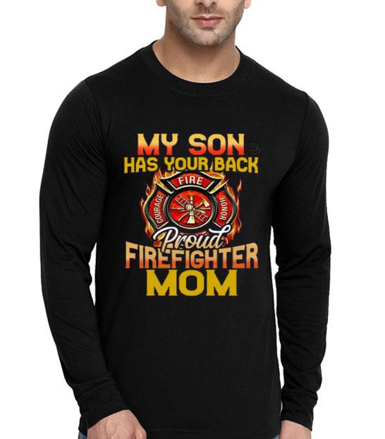 Nice Perfect My Son Has Your Back Proud Firefighter Mom Shirt