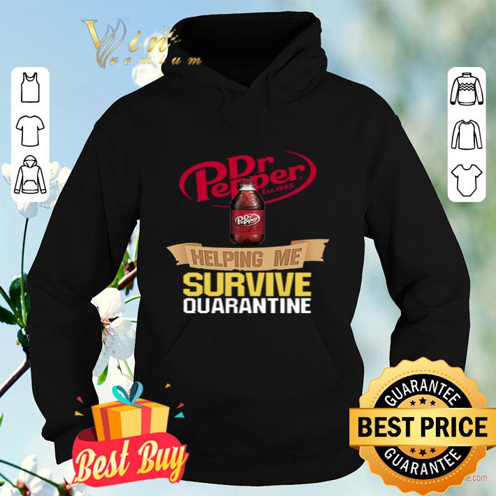 Dr Pepper helping me survive quarantine shirt 4b3fe3ba dr pepper helping me survive quarantine shirt 4 - Dr Pepper helping me survive quarantine shirt
