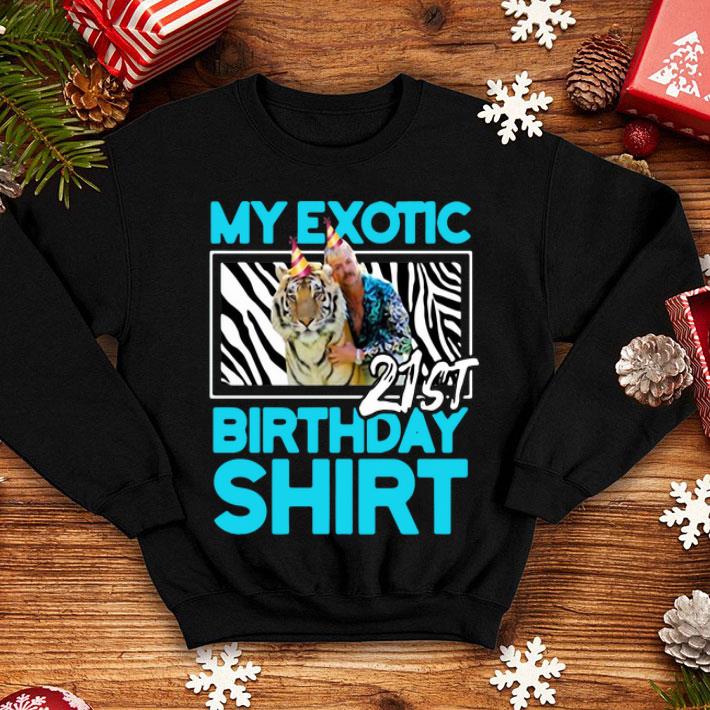 My Exotic Tiger King 21st Birthday shirt