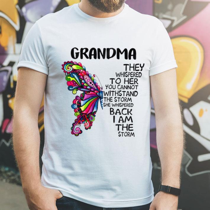 Butterfly Grandma They Whispered To Her You Cannot Withstand The Storm shirt 1 Butterfly Grandma They Whispered To Her You Cannot Withstand The Storm shirt