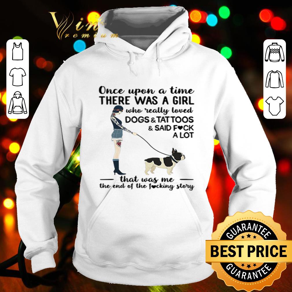 Once upon a time there was a girl who really loved dogs & tattoos shirt 4d2a991b once upon a time there was a girl who really loved dogs tattoos shirt 4 - Once upon a time there was a girl who really loved dogs & tattoos shirt