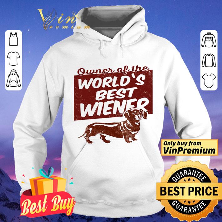 52e725c8 dachshund owner of the world s best wiener shirt 4 - Dachshund Owner of the world’s best Wiener shirt