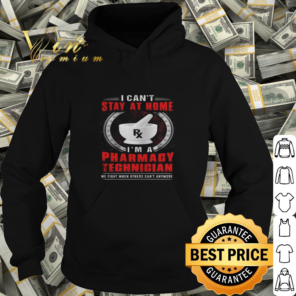 I can’t stay at home I’m a Pharmacy Technician shirt 53901f0e i can t stay at home i m a pharmacy technician shirt 4 - I can’t stay at home I’m a Pharmacy Technician shirt