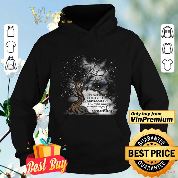 It's Hard To Forget Someone Who Gave You So Much To Remember shirt 54b8f555 it s hard to forget someone who gave you so much to remember shirt 4 - It's Hard To Forget Someone Who Gave You So Much To Remember shirt