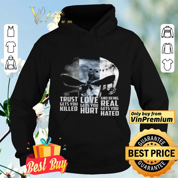 Skull Trust Gets You Killed Love Gets You Hurt And Being Real Gets You Hated shirt 5725105d skull trust gets you killed love gets you hurt and being real gets you hated shirt 4 - Skull Trust Gets You Killed Love Gets You Hurt And Being Real Gets You Hated shirt