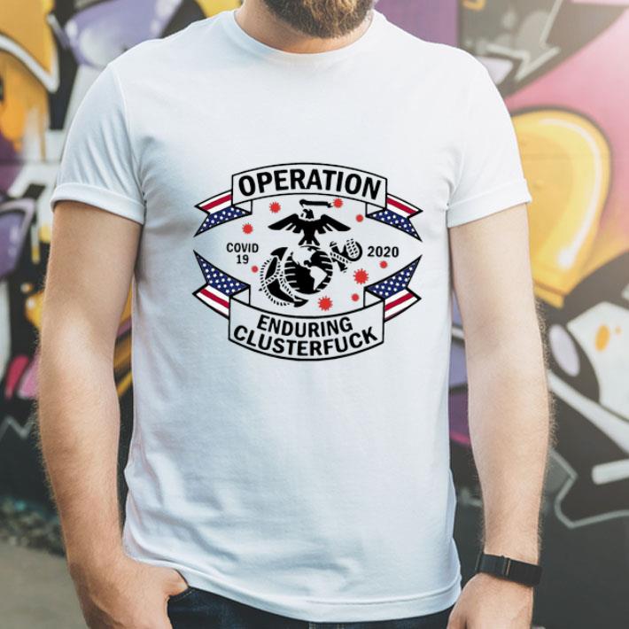 US Marine Operation Enduring Clusterfuck Covid-19 2020 shirt