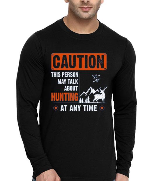 670f7985 nice caution this person may talk about hunting at any time shirt 4 - Nice Caution This Person May Talk About Hunting At Any Time Shirt