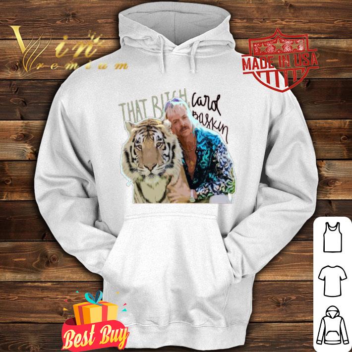 Joe Exotic That Bitch Carol baskin shirt 6ca75f60 joe exotic that bitch carol baskin shirt 4 - Joe Exotic That Bitch Carol baskin shirt
