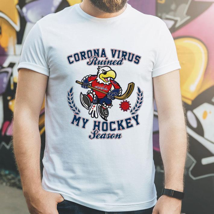 Washington Capitals Corona Virus Ruined My Hockey Season shirt