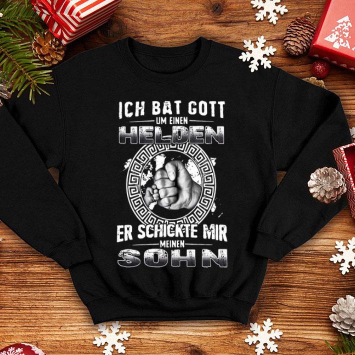 Ich Bat Gott Um Eine Helden Er Schickte Mir Meine Sohn shirt