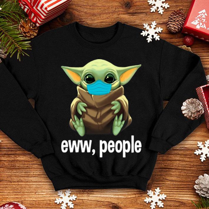 Star Wars Baby Yoda Face Mask Eww, People shirt