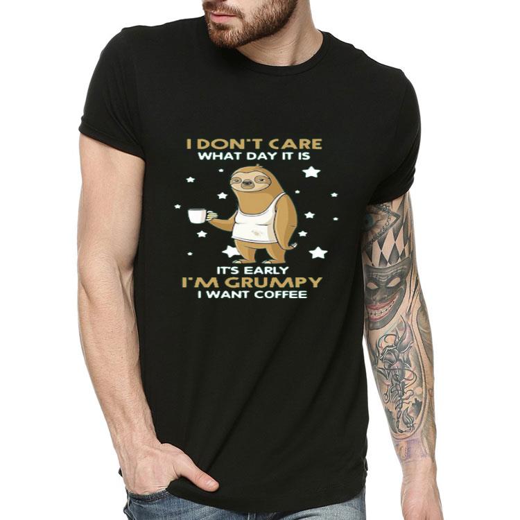 739d33c5 top sloth i don t care what day it is it s early i m grumpy i want coffee shirt 4 - Top Sloth I Don’t Care What Day It Is It’s Early I’m Grumpy I Want Coffee Shirt