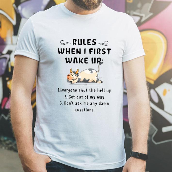 Cow Rules When I First Wake Up Shut The Hell Up shirt 1 Cow Rules When I First Wake Up Shut The Hell Up shirt