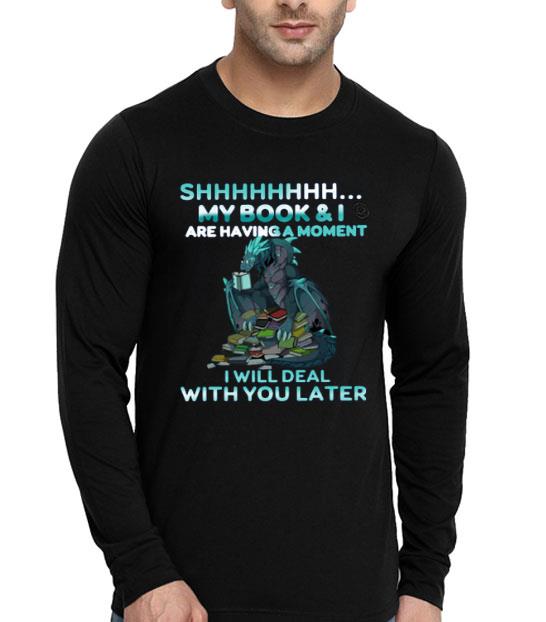 790fdbb8 hot dragon shh my book and i are having a moment deal with you later shirt 4 - Hot Dragon Shh My Book And I Are Having A Moment Deal With You Later shirt