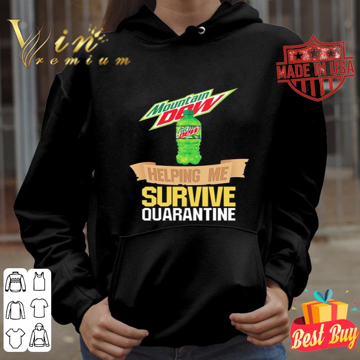 7c2d8bdd mountain dew helping me survive quarantine coronavirus shirt 4 - Mountain Dew helping me survive quarantine Coronavirus shirt