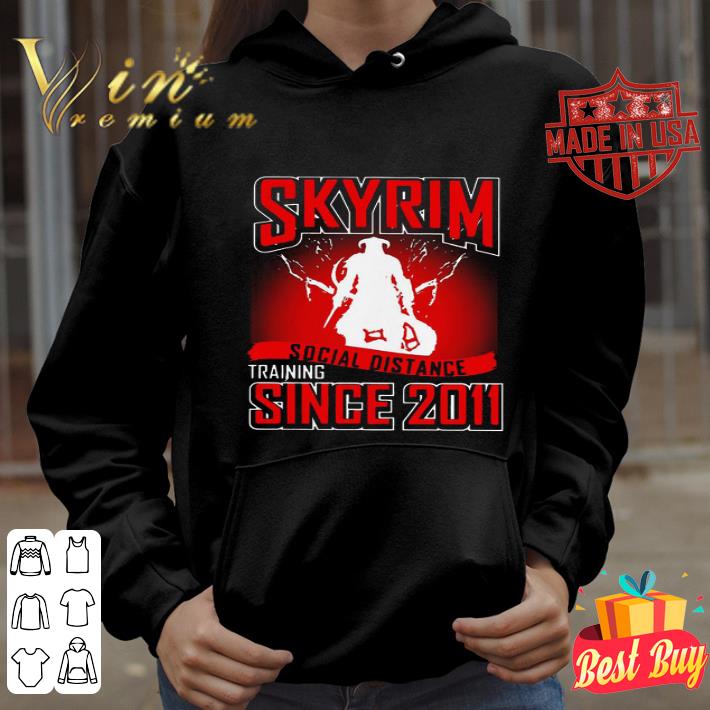 85aebf49 skyrim social distance training since 2011 coronavirus shirt 4 - Skyrim Social Distance Training Since 2011 Coronavirus shirt