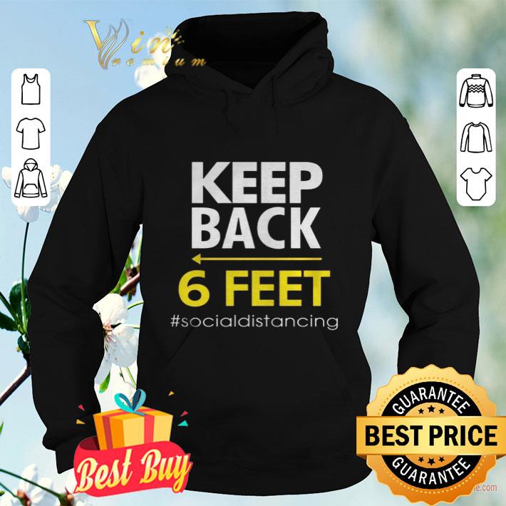 Keep Back 6 Feet socialdistancing shirt 8c93d4a9 keep back 6 feet socialdistancing shirt 4 - Keep Back 6 Feet socialdistancing shirt