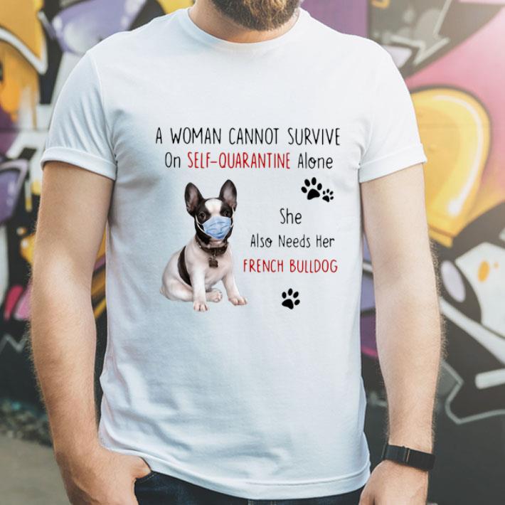 93166dc5 a woman cannot survive on self quarantine alone french bulldog shirt 4 - A Woman Cannot Survive On Self Quarantine Alone French Bulldog shirt
