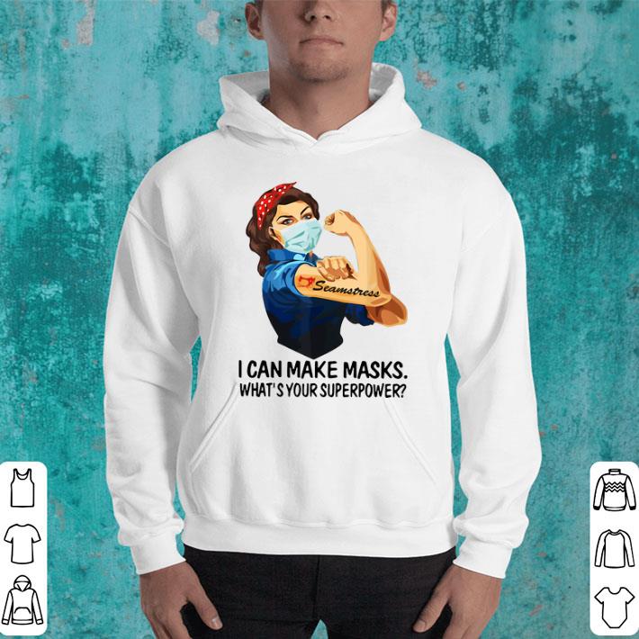 Strong Woman Seamstress I Can Make Masks What’s Your Superpower shirt 1 Strong Woman Seamstress I Can Make Masks What’s Your Superpower shirt