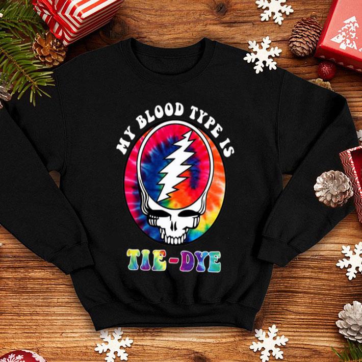 Grateful Dead Hippie My Blood Type Is Tie-Dye shirt