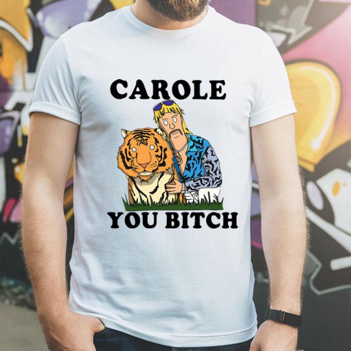 Tiger King Joe Exotic Carole You Bitch shirt 12 Tiger King Joe Exotic Carole You Bitch shirt
