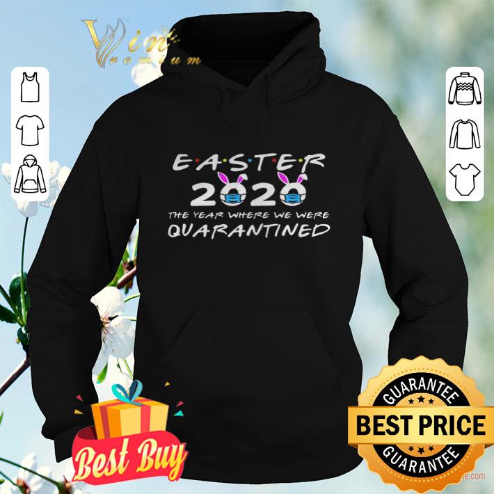 Easter 2020 The Year Where We were Quarantined Funny Easter Day shirt a4a9dbc9 easter 2020 the year where we were quarantined funny easter day shirt 4 - Easter 2020 The Year Where We were Quarantined Funny Easter Day shirt