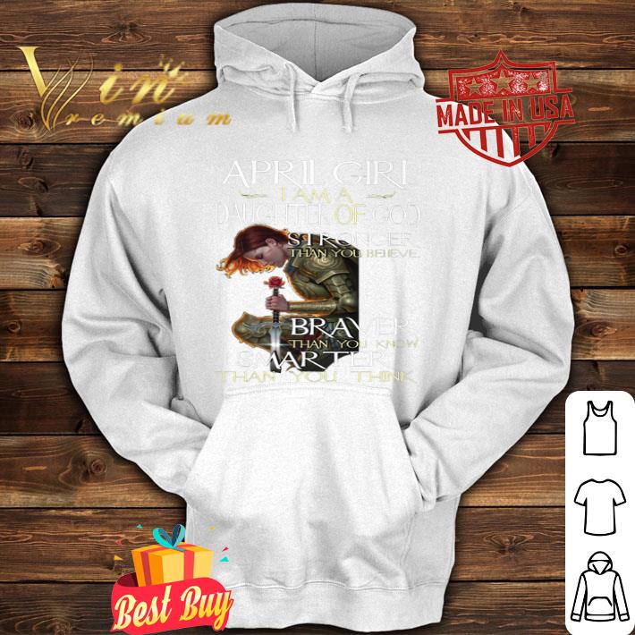 Warrior April girl i am a daughter of god stronger braver smarter shirt ab5ae07d warrior april girl i am a daughter of god stronger braver smarter shirt 4 - Warrior April girl i am a daughter of god stronger braver smarter shirt