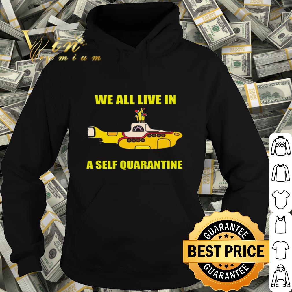 We all live in a self quarantine Coronavirus shirt abec49f5 we all live in a self quarantine coronavirus shirt 4 - We all live in a self quarantine Coronavirus shirt