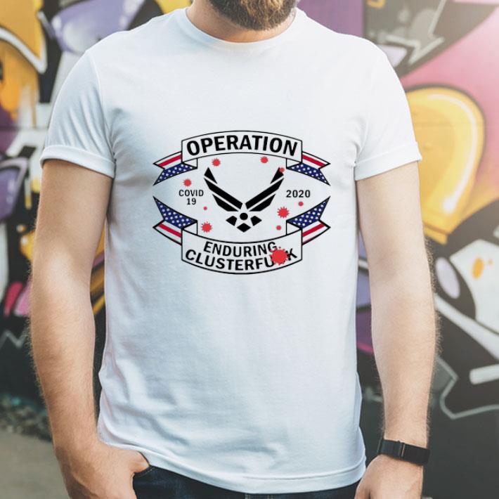 Us Air Force Operation Covid-19 Enduring Clusterfuck shirt