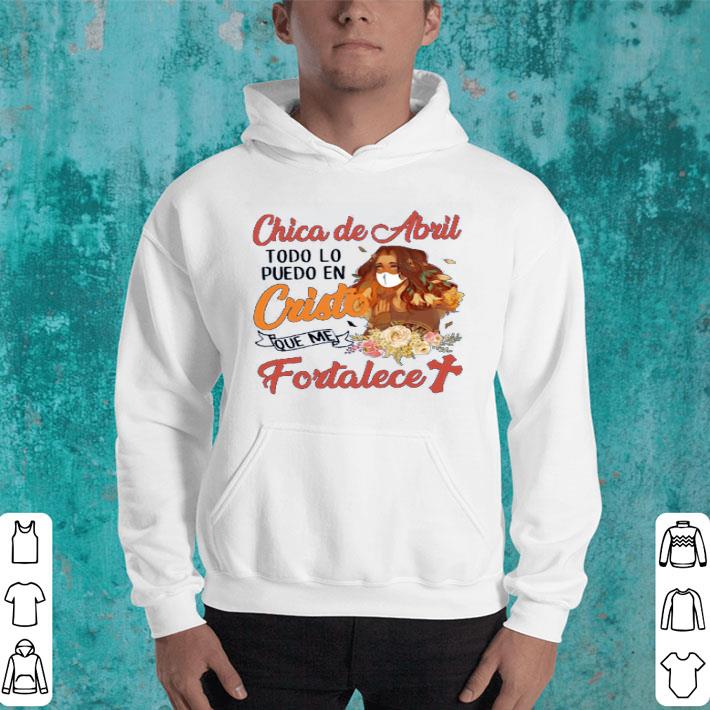 Hot Chica De Abril Todo Lo Puedo En Cristo Que Me Fortalece shirt ad7f829e hot chica de abril todo lo puedo en cristo que me fortalece shirt 4 - Hot Chica De Abril Todo Lo Puedo En Cristo Que Me Fortalece shirt