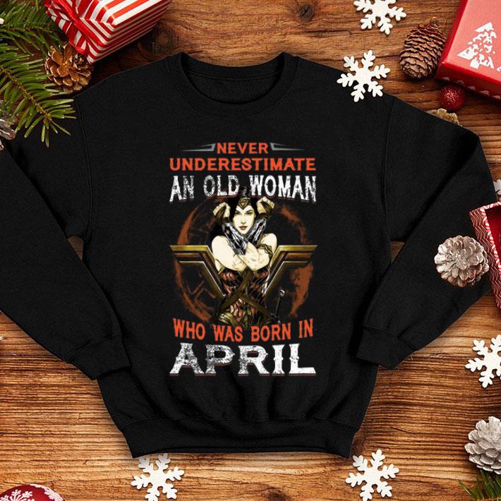 Wonder Woman Never Underestimate An Old Woman Who Was Born In April shirt