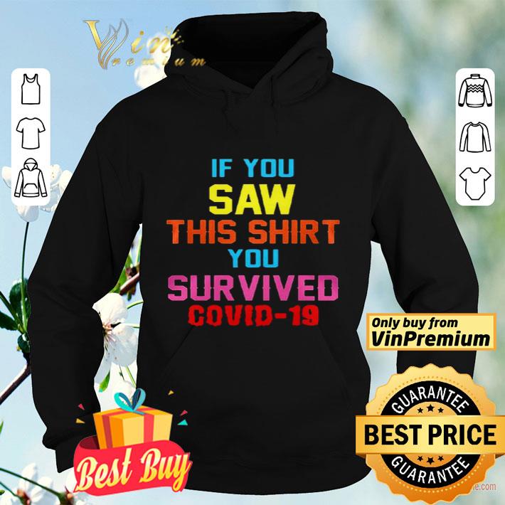 b3ee1d1a if you saw this you survived covid19 shirt 4 - If you saw this you survived covid19 shirt