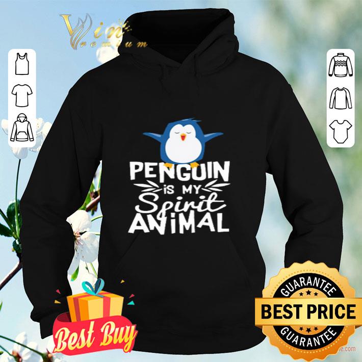 Cute Penguin is My Spirit Animal For shirt b43414b4 cute penguin is my spirit animal for shirt 4 - Cute Penguin is My Spirit Animal For shirt