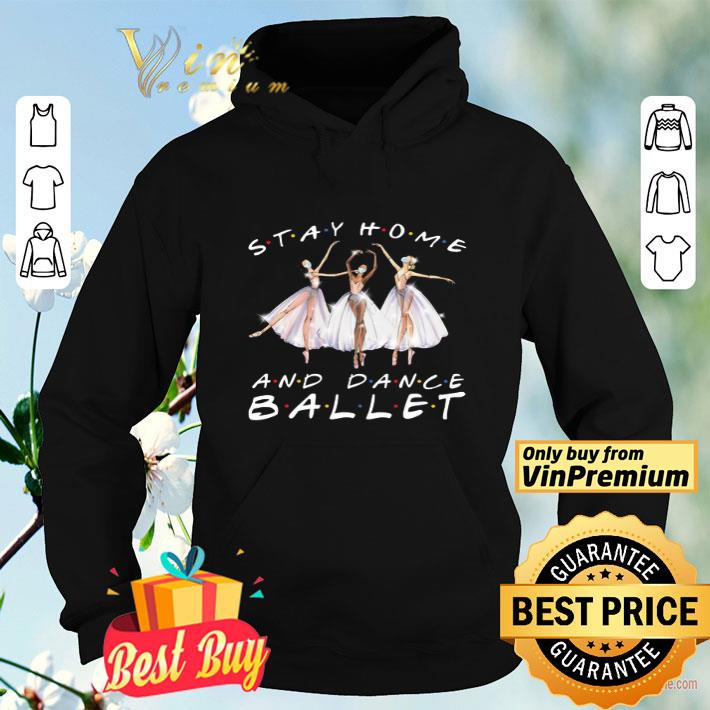 b61d6c95 stay home and dance ballet coronavirus shirt 4 - Stay Home And Dance Ballet Coronavirus shirt