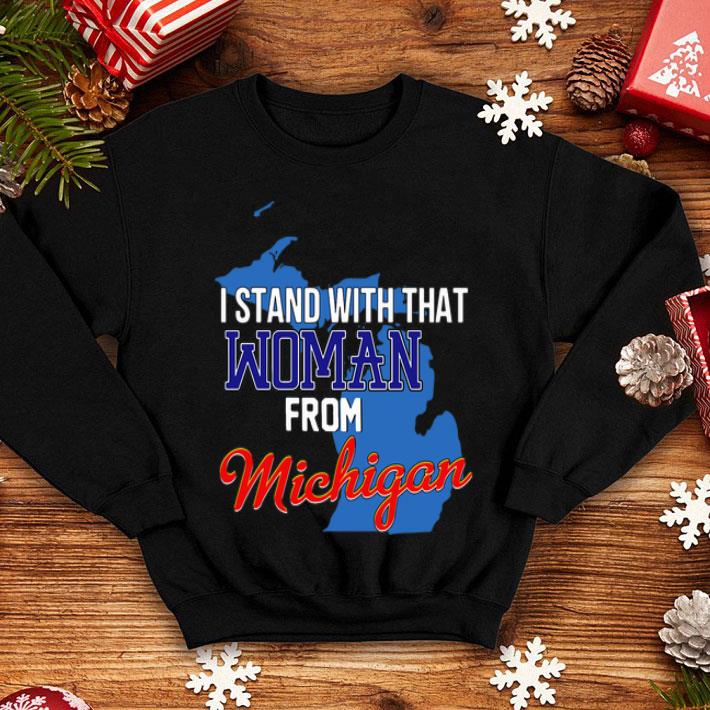 I Stand With That Woman From Michigan shirt