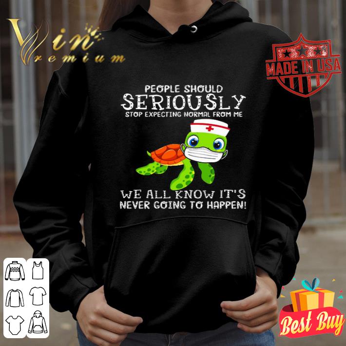 b7919093 turtle seriously we all know it s never going to happen covid 19 shirt 4 - Turtle Seriously we all know it’s never going to happen Covid-19 shirt
