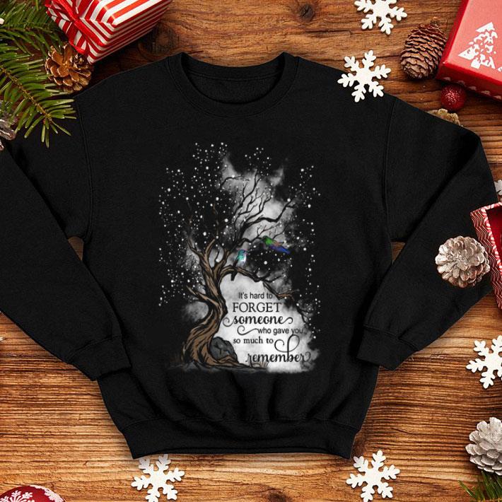 Memories It's Hard To Forget Someone Who Gave You So Much To Remember shirt
