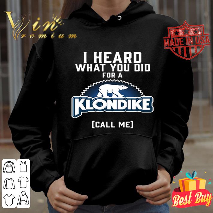 Bear I heard what you did for a Klondike call me shirt bbbd178a bear i heard what you did for a klondike call me shirt 4 - Bear I heard what you did for a Klondike call me shirt