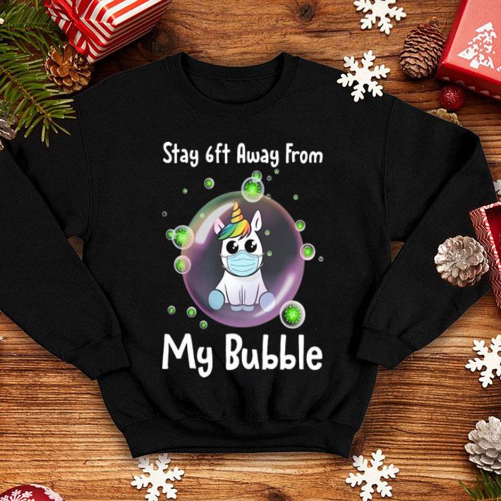 bc91d46a unicorn stay 6ft away from my bubble social distancing shirt 4 - Unicorn Stay 6ft Away From My Bubble Social Distancing shirt
