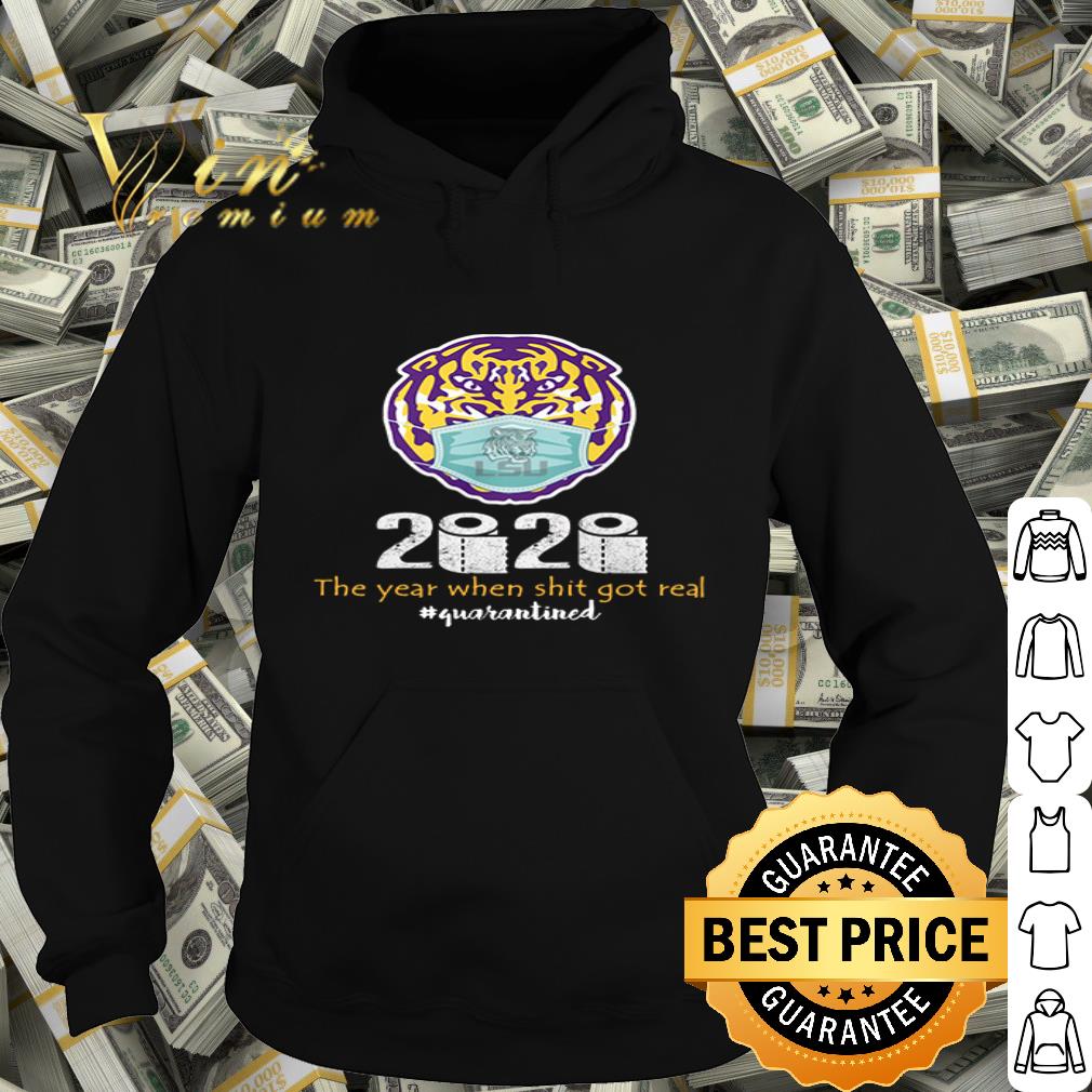 c4be6ea1 lsu tiger 2020 the year when shit got real quarantined coronavirus shirt 4 - LSU Tiger 2020 the year when shit got real quarantined Coronavirus shirt