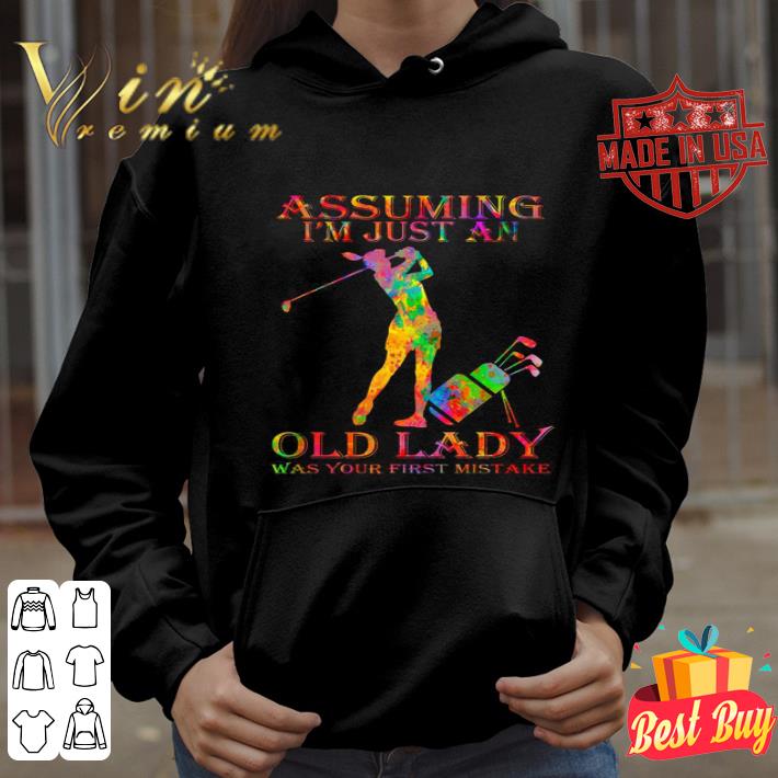 Golf Watercolor Assuming I’m Just An Old Lady Was Your First Mistake shirt c4d208c8 golf watercolor assuming i m just an old lady was your first mistake shirt 4 - Golf Watercolor Assuming I’m Just An Old Lady Was Your First Mistake shirt