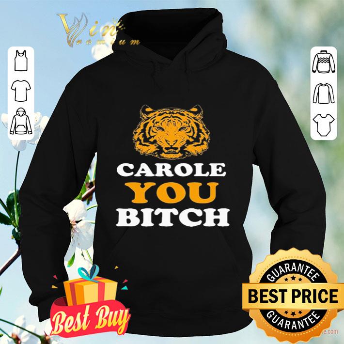 c71de229 carole you bitch tiger joe exotic king shirt 4 - Carole You Bitch Tiger Joe Exotic King shirt