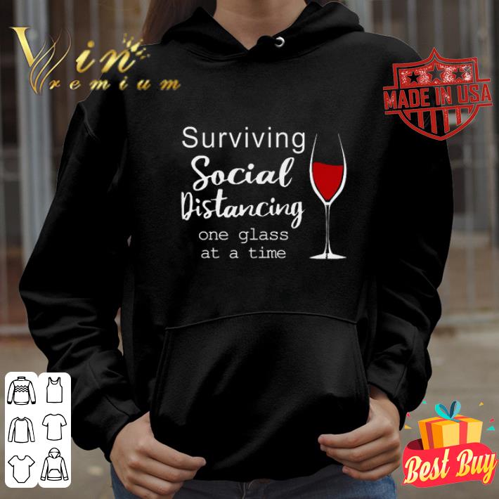 c909954d covid 19 surviving social distancing one glass at a time shirt 4 - Covid-19 surviving social distancing one glass at a time shirt