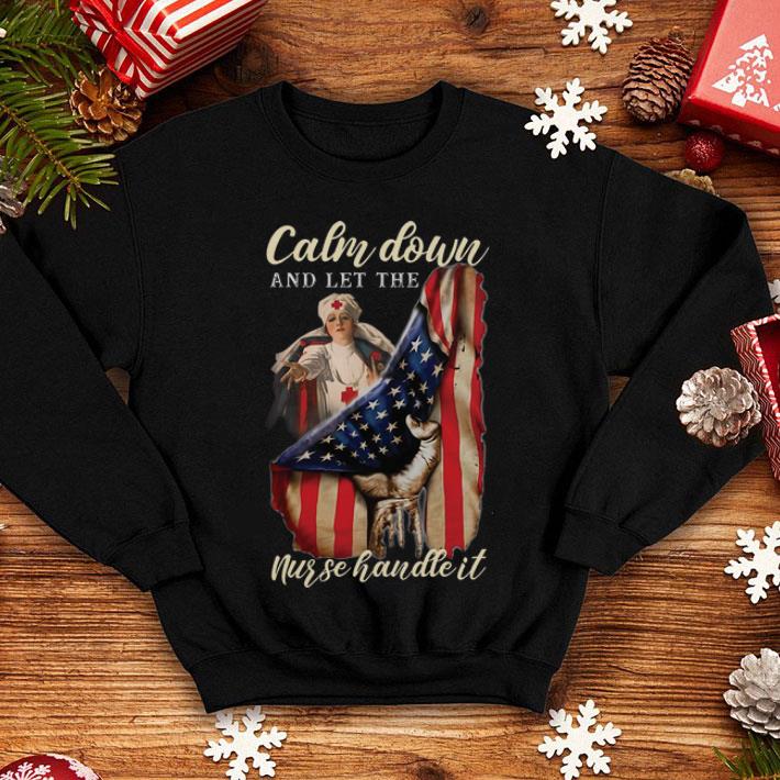 American Flag Calm Down And Let The Nurse Handle It shirt