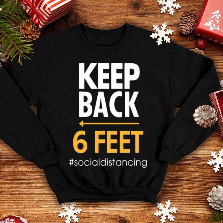 Keep Back 6 Feet Social Distancing shirt 12 Keep Back 6 Feet Social Distancing shirt