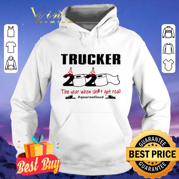 2020 the year when shit got real #quarantined Trucker shirt ce378619 2020 the year when shit got real quarantined trucker shirt 4 - 2020 the year when shit got real #quarantined Trucker shirt