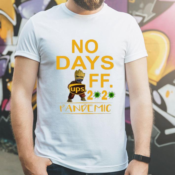 Baby Groot UPS No Days Off 2020 Pandemic Coronavirus shirt 1 Baby Groot UPS No Days Off 2020 Pandemic Coronavirus shirt